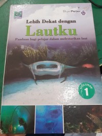 Image of Lebih Dekat dengan Lautku Volume 1