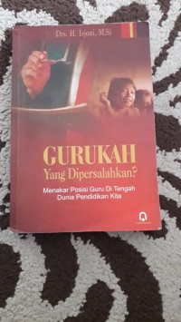 Image of Gurukah Yang Dipersalahkan? Menakar Posisi Guru Di Tengah Dunia Pendidikan Kita