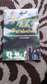 Image of Bersinergi Dalam Perubahan Menciptakan Pendidikan Berkualitas Di Era Global
