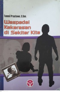 Image of Waspadai Kekerasan Di Sekitar Kita