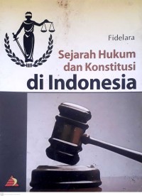 Image of Sejarah Hukum Dan Konstitusi Di Indonesia