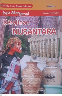 Image of Ayo Mengenal Kerajinan Nusantara - Seri Aku Cinta Budaya Indonesia