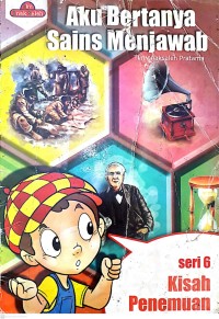 Image of Aku Bertanya Sains Menjawab - Kisah Penemu