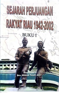 Image of Sejarah Perjuangan Rakyat Riau 1942-2002 - Buku 1