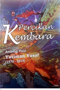 Image of Percikan Kembara (Antologi Puisi Yatiman Yusof 1970-2013)