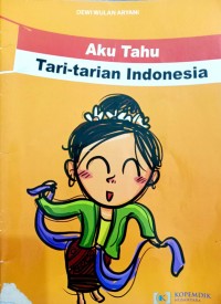 Image of Aku Tahu Tari-tarian Indonesia